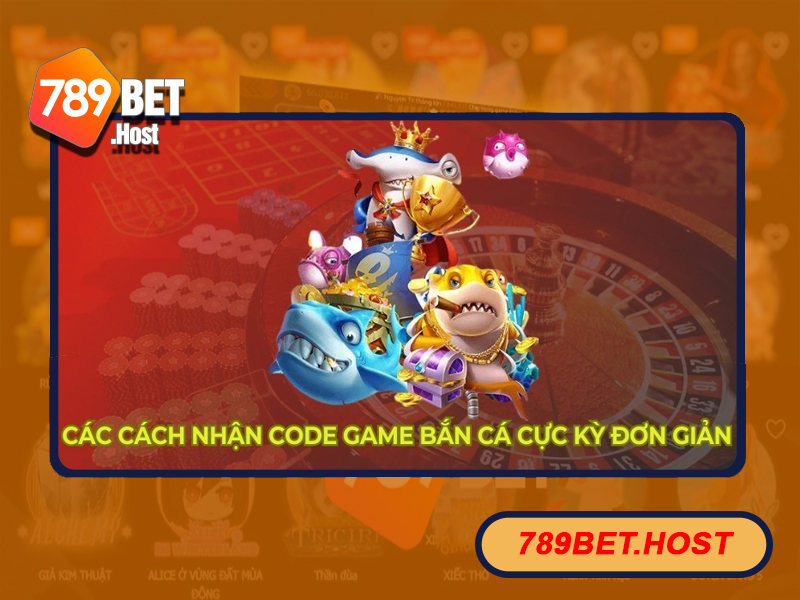 Đa dạng cách nhận code trong game bắn cá