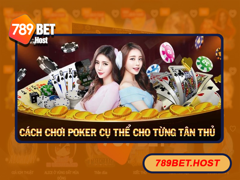 Chi tiết cách chơi Poker luôn thắng từ cao thủ