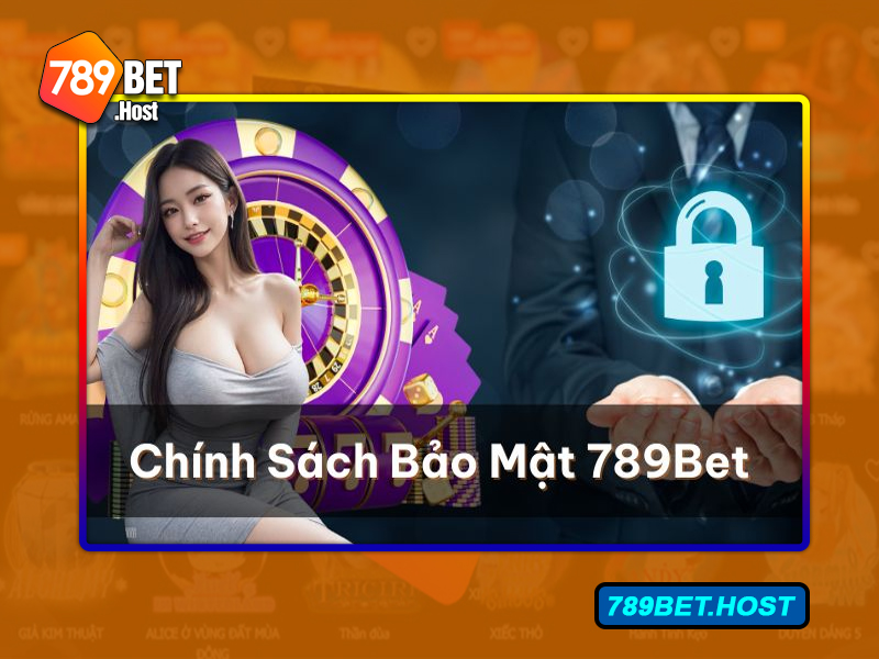 Tìm hiểu về chính sách bảo mật 789bet thế nào